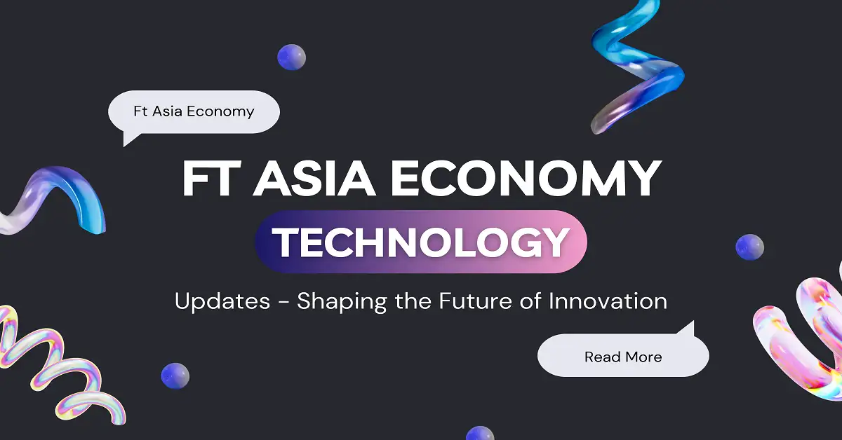 ftasiaeconomy technology updates