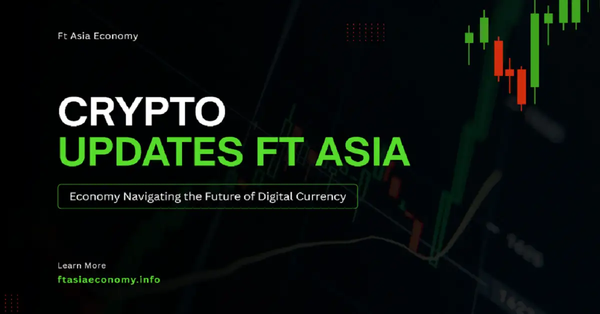 crypto updates ftasiaeconomy