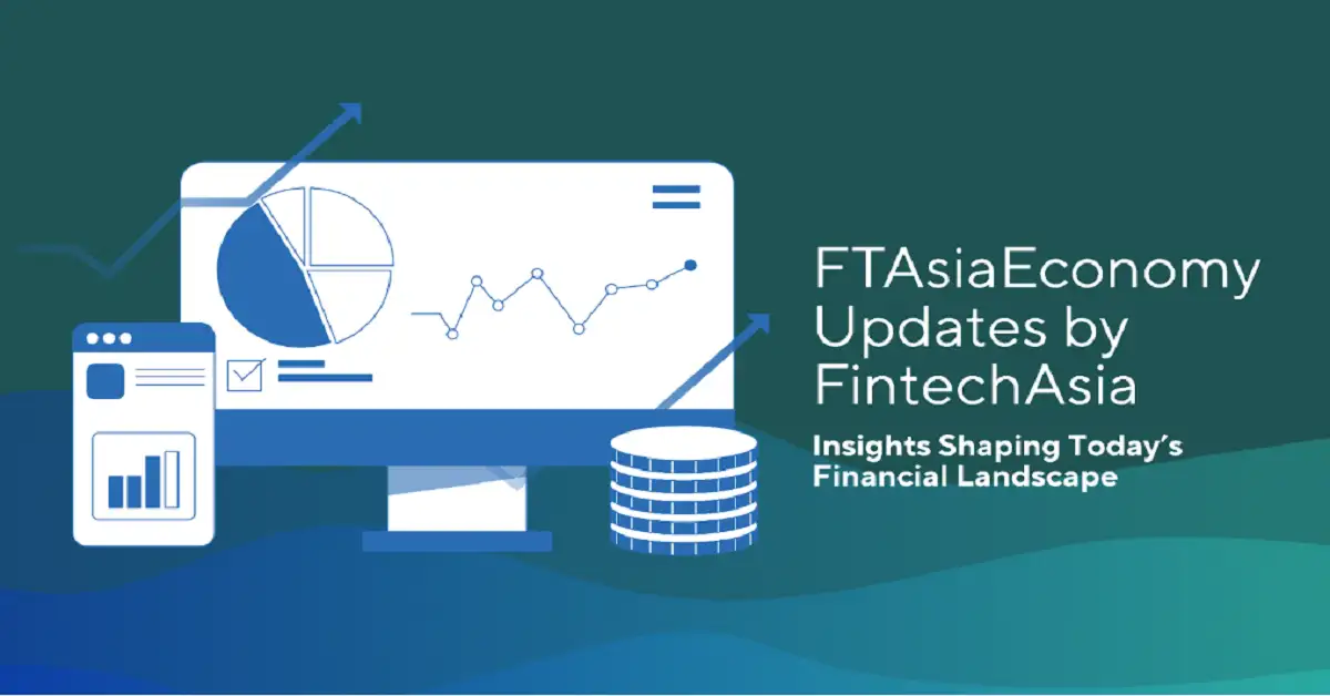 ftasiaeconomy updates by fintechasia