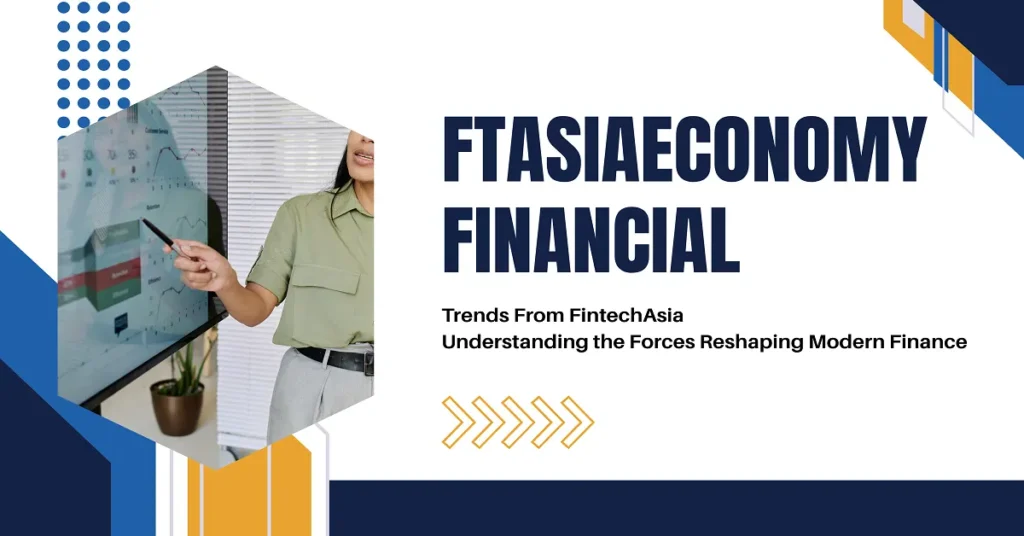 ftasiaeconomy financial trends from fintechasia