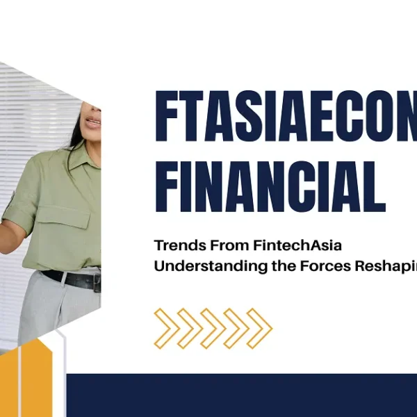 ftasiaeconomy financial trends from fintechasia